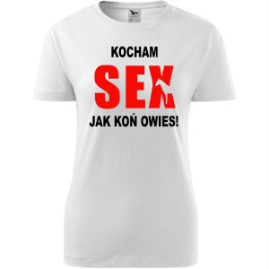 Damska koszulka - Kocham sex jak koń owies