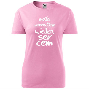 Damska koszulka - Mała wzrostem wielka sercem