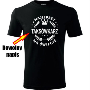 Męska koszulka - Najlepszy + dowolny napis na świecie
