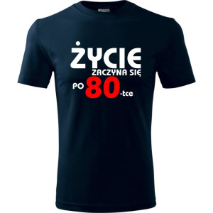 Męska koszulka - życie zaczyna się po 80