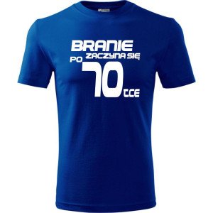 Męska koszulka - branie zaczyna się po 70 prezent na siedemdziesiąte urodziny dla mężczyzny T-shirt