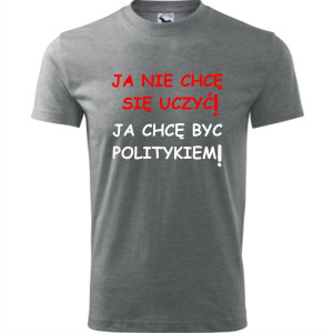 Męska koszulka - Ja nie chcę się uczyć