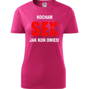 Damska koszulka - Kocham sex jak koń owies