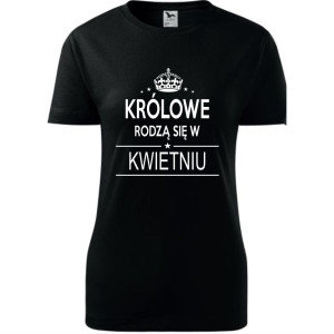 Damska koszulka taliowana - Królowe rodzą się w kwietniu 02