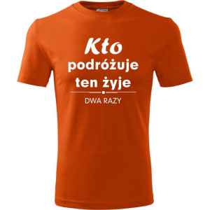 Męska koszulka Turystyczna - Kto podróżuje żyje dwa razy
