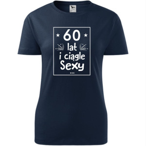 Damska koszulka - 60 lat i ciągle sexy