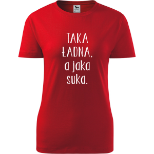 Damska koszulka taliowana - Taka ładna, a jaka suka