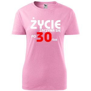 Damska koszulka - życie zaczyna się po 30