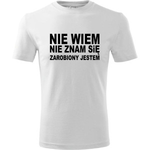 Męska koszulka - Nie wiem, nie znam się, zarobiony jestem