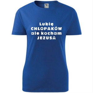 Damska koszulka taliowana - Lubię chłopaków ale kocham Jezusa