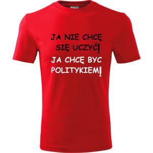 Męska koszulka - Ja nie chcę się uczyć