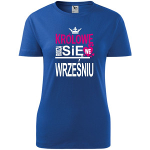 Damska koszulka taliowana - Królowe rodzą się we wrześniu 03