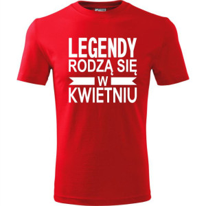 Męska koszulka - Legendy rodzą się w kwietniu