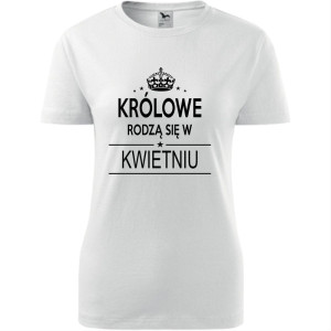 Damska koszulka taliowana - Królowe rodzą się w kwietniu 02