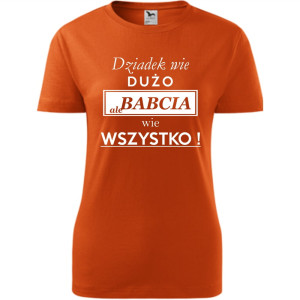 Damska koszulka - Dziadek wie dużo, ale babcia wie wszystko !