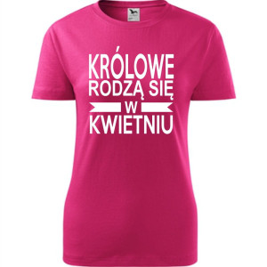 Damska koszulka taliowana - Królowe rodzą się w kwietniu 01