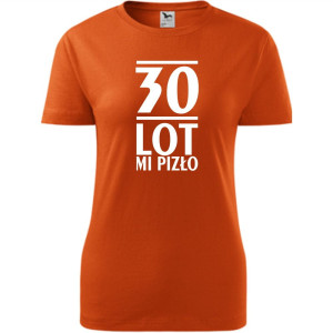 Damska koszulka - 30 lot mi pizło, t-shirt na prezent na urodzny dla niej