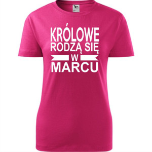 Damska koszulka taliowana - Królowe rodzą się w marcu 01