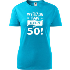 Damska koszulka - mało kto wyglada tak dobrze po 50