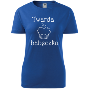 Damska koszulka taliowana - Twarda babeczka