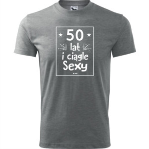 Męska koszulka - 50 lat i nadal sexy
