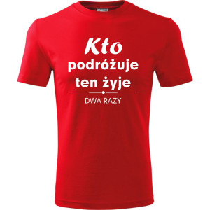 Męska koszulka Turystyczna - Kto podróżuje żyje dwa razy