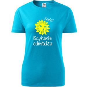 damska koszulka - serio? bzykanie odmładza - t-shirt śmieszny dla niej