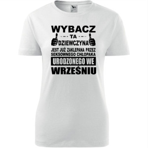 Damska koszulka taliowana - Wybacz ta dziewczyna jest już zaklepana przez seksownego chłopaka urodzonego we wrześniu