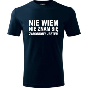Męska koszulka - Nie wiem, nie znam się, zarobiony jestem