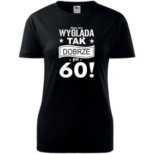 Damska koszulka - mało kto wygląda tak dobrze po 60