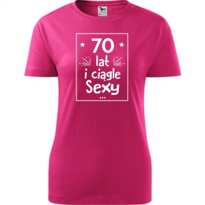 Damska koszulka - 70 lat i ciągle sexy