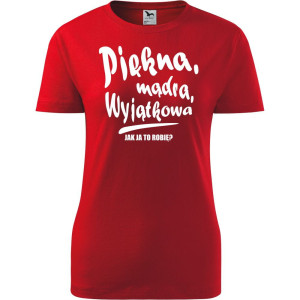Damska koszulka taliowana - Piękna mądra wyjątkowa