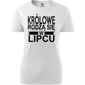 Damska koszulka taliowana - Królowe rodzą się w lipcu 01