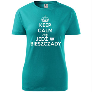 Damska koszulka taliowana Turystyczna - Keel calm and jedź w Bieszczady