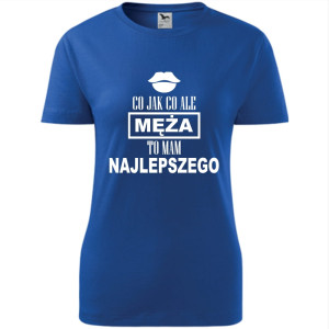Damska koszulka - Co jak co, ale męża mam najlepszego