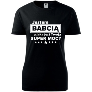 Damska koszulka - Jestem babcią a jaka jest twoja super moc?