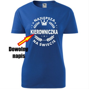 Damska koszulka taliowana - Najlepsza + dowolny napis na świecie super prezent