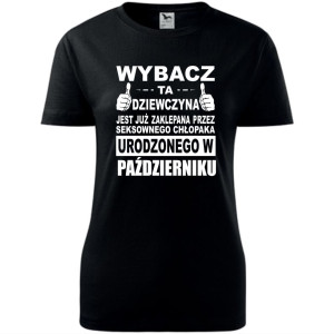 Damska koszulka taliowana - Wybacz ta dziewczyna jest już zaklepana przez seksownego chłopaka urodzonego w październiku