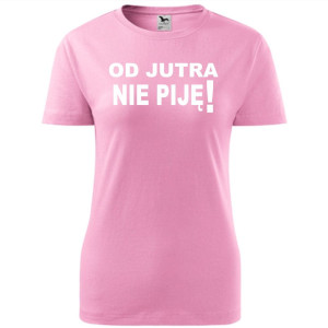 Damska koszulka taliowana - Od jutra nie piję