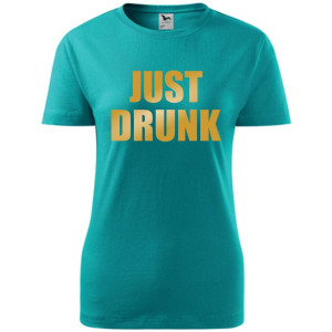 Damska koszulka taliowana - Just drunk