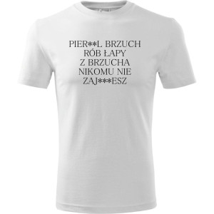 Męska koszulka Sportowa - Pier**l brzuch rób łapy