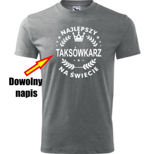 Męska koszulka - Najlepszy + dowolny napis na świecie
