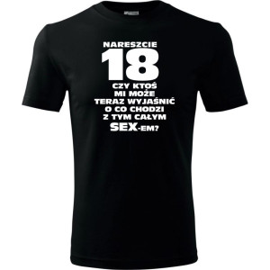 Męska koszulka - nareszcie 18, czy ktoś mi może teraz wyjaśnić o co chodzi z tym całym se***?