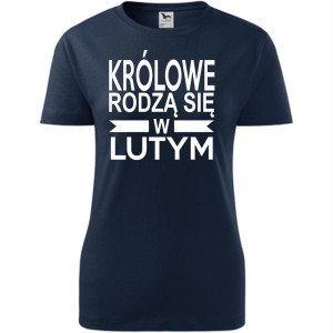 Damska koszulka taliowana - Królowe rodzą się w lutym 01