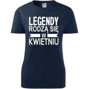 Damska koszulka taliowana - Legendy rodzą się w kwietniu