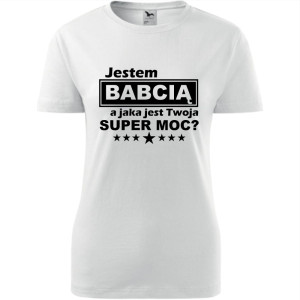 Damska koszulka - Jestem babcią a jaka jest twoja super moc?