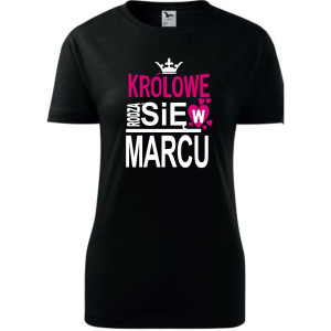Damska koszulka taliowana - Królowe rodzą się w marcu 03
