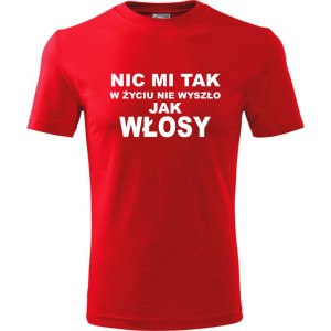 Męska koszulka - Nic mi tak w życiu nie wyszło jak włosy