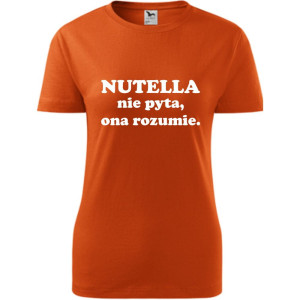 Damska koszulka - Nutella nie pyta, ona rozumie