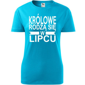 Damska koszulka taliowana - Królowe rodzą się w lipcu 01